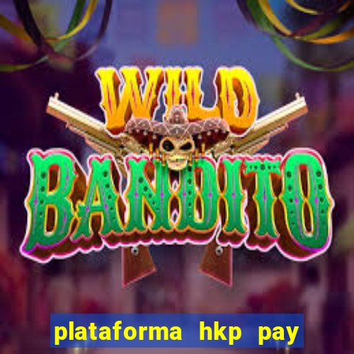 plataforma hkp pay jogos online