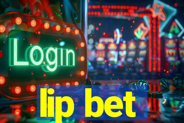 lip bet