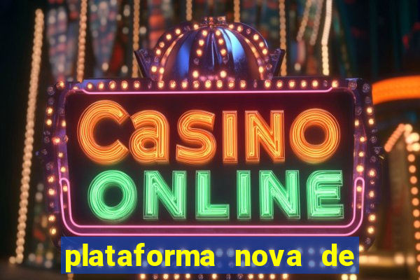 plataforma nova de jogos de aposta