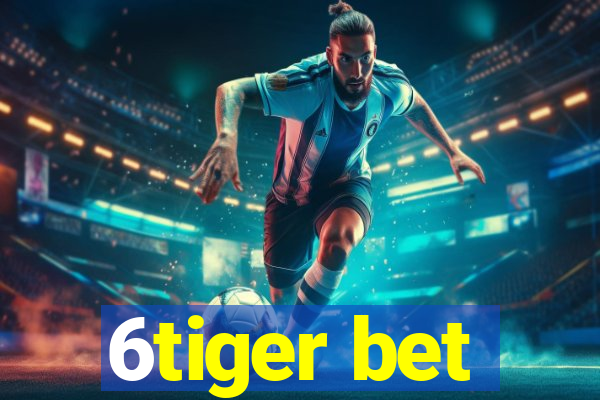 6tiger bet