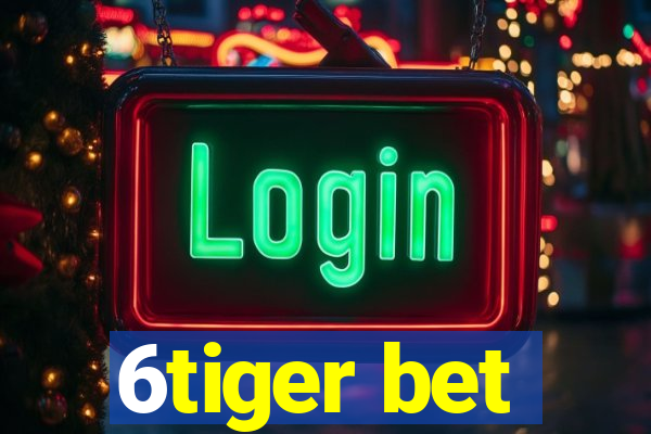 6tiger bet