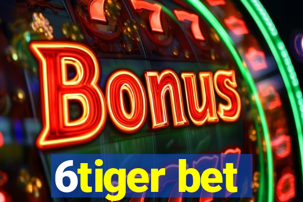 6tiger bet