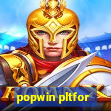 popwin pltfor