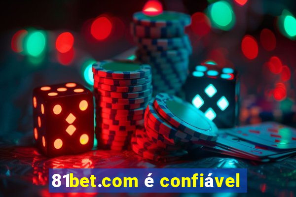 81bet.com é confiável