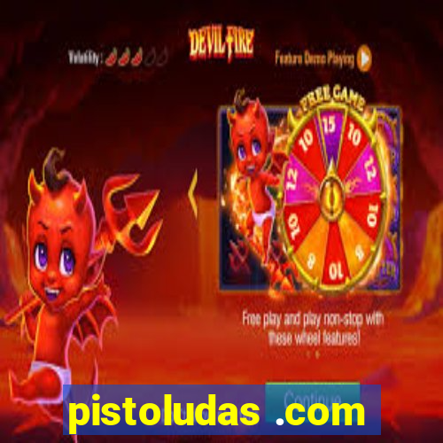 pistoludas .com