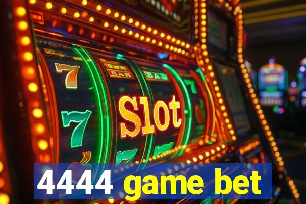 4444 game bet