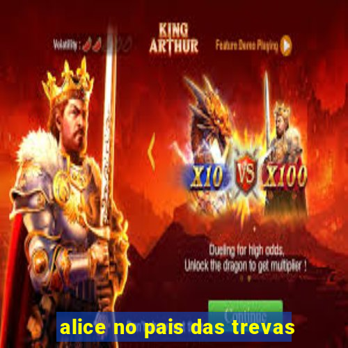 alice no pais das trevas