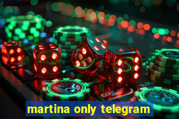 martina only telegram