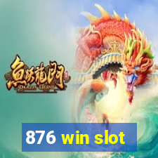 876 win slot