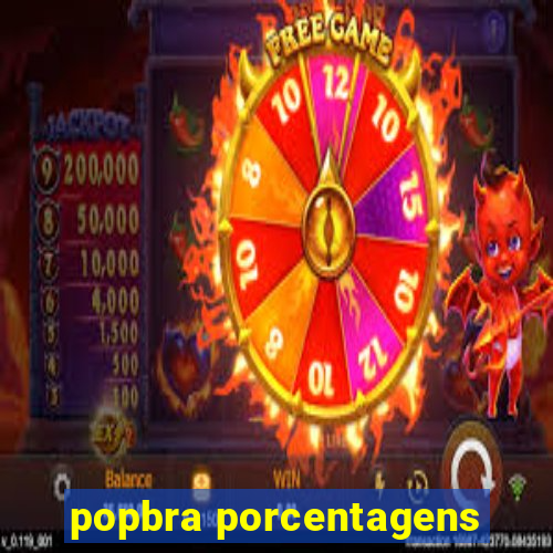 popbra porcentagens