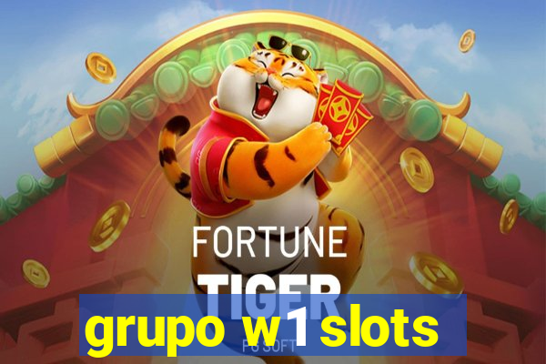 grupo w1 slots