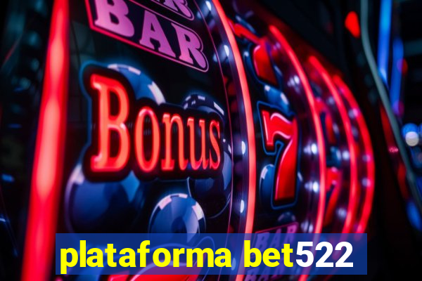 plataforma bet522