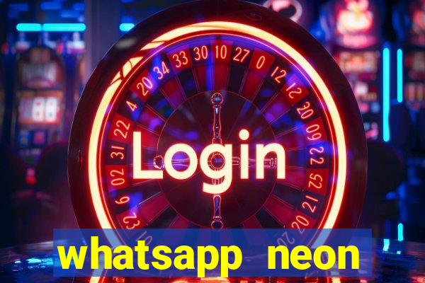 whatsapp neon consiga mais