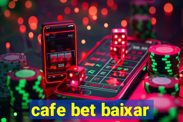 cafe bet baixar