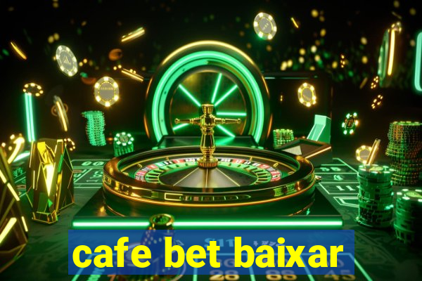 cafe bet baixar