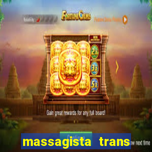 massagista trans s?o paulo