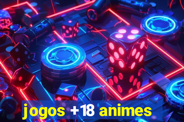 jogos +18 animes