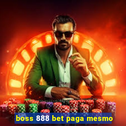 boss 888 bet paga mesmo