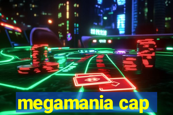 megamania cap