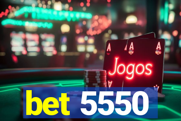 bet 5550