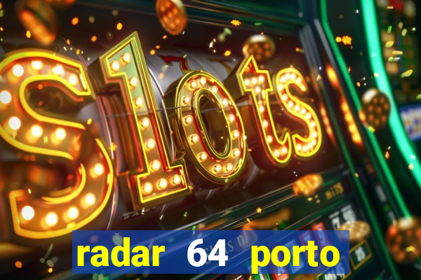 radar 64 porto seguro bahia