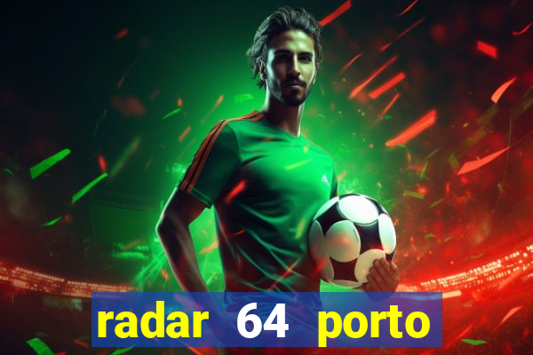 radar 64 porto seguro bahia