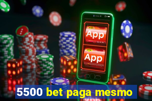 5500 bet paga mesmo