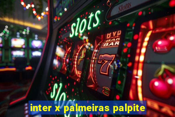 inter x palmeiras palpite