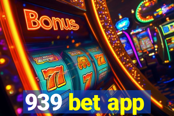 939 bet app