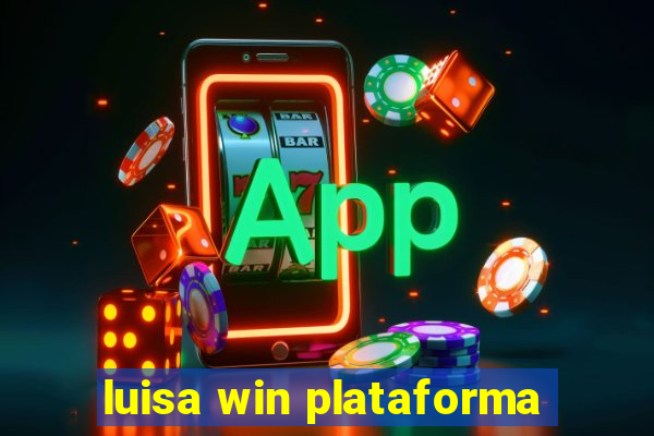 luisa win plataforma