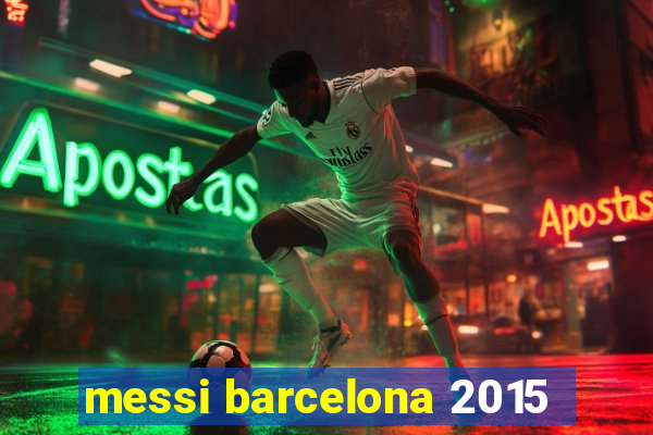 messi barcelona 2015