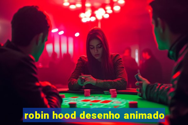 robin hood desenho animado