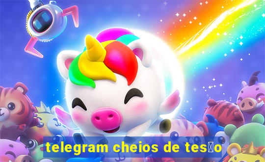 telegram cheios de tes茫o