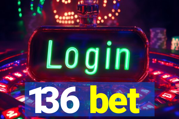 136 bet