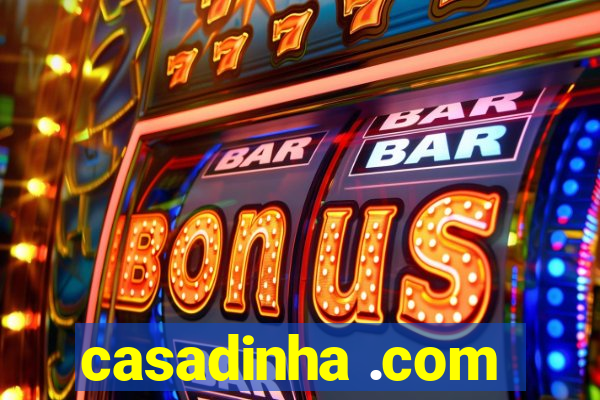 casadinha .com