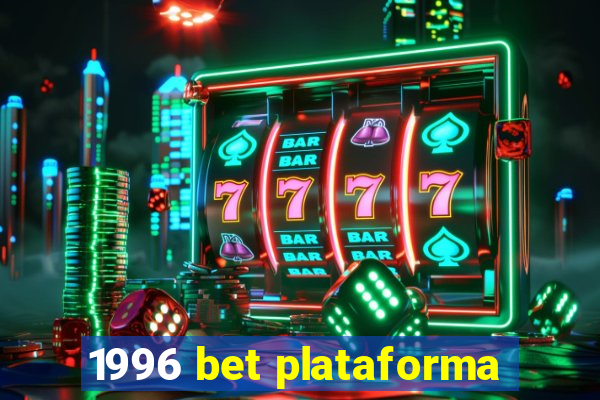 1996 bet plataforma