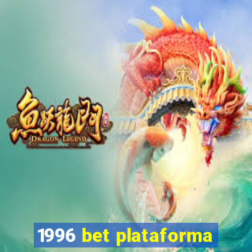 1996 bet plataforma