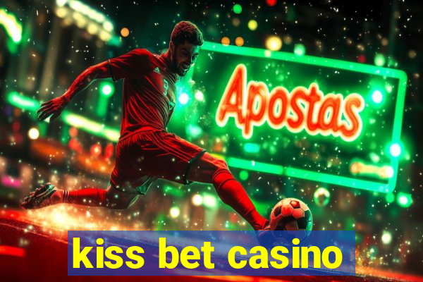 kiss bet casino