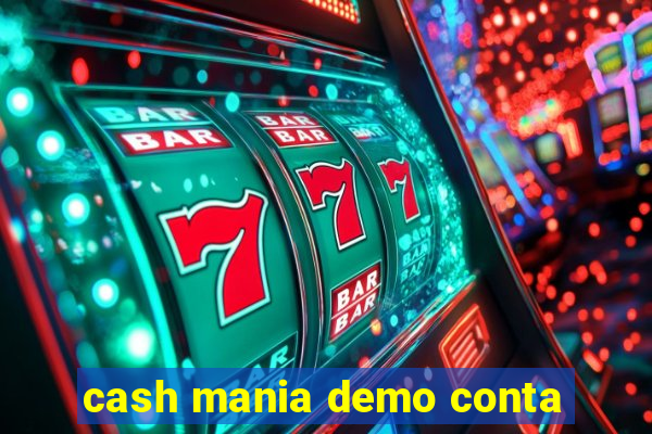 cash mania demo conta