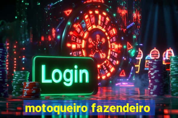 motoqueiro fazendeiro