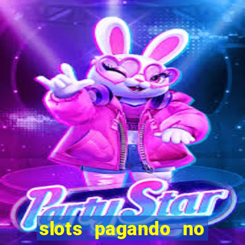 slots pagando no cadastro 2024