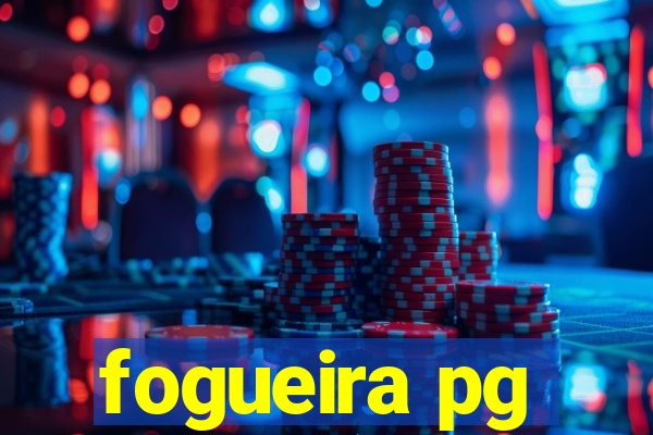 fogueira pg