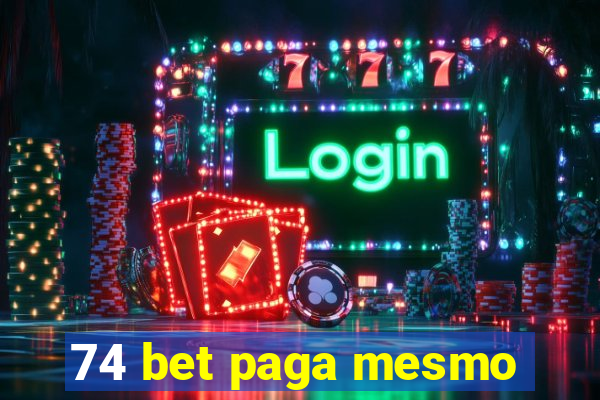 74 bet paga mesmo