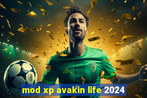 mod xp avakin life 2024