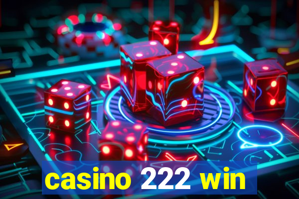 casino 222 win