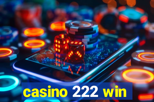 casino 222 win