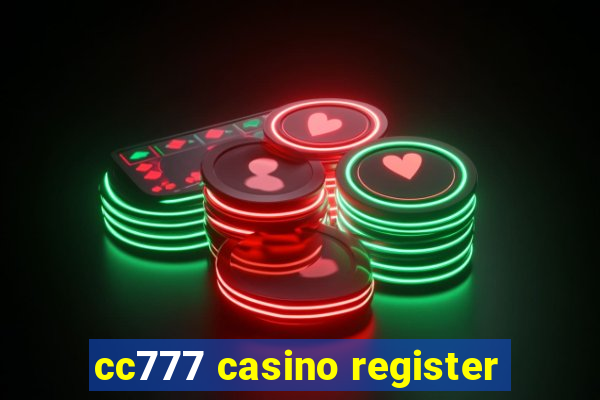 cc777 casino register