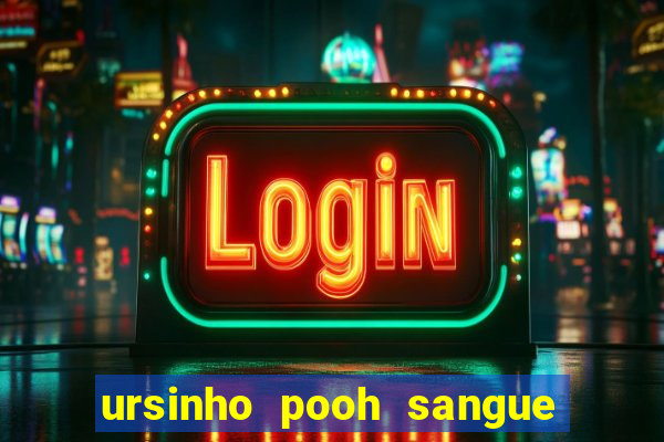 ursinho pooh sangue e mel 2 dublado online