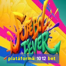 plataforma 1012 bet