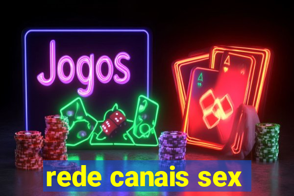 rede canais sex